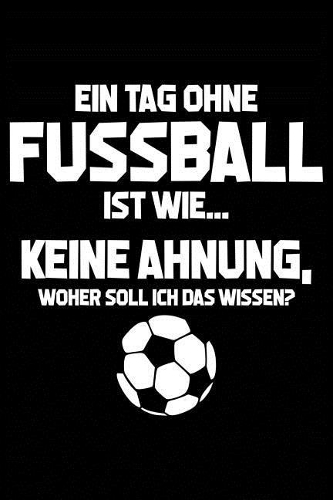 Tag Ohne Fußball? Unmöglich!
