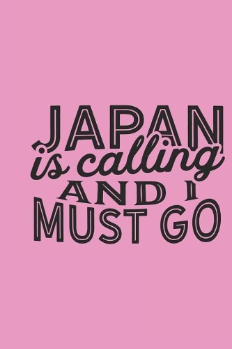 Japan Is Calling And I Must Go