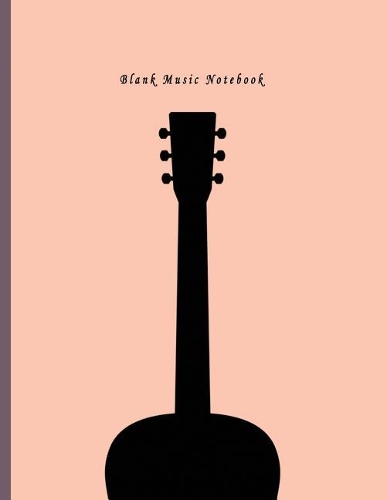 Blank Music Notebook: Music Manuscript Staff Paper for Musicians: Piano Violin Flute Cello Classical Guitar