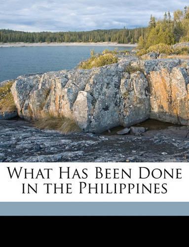 What Has Been Done in the Philippines