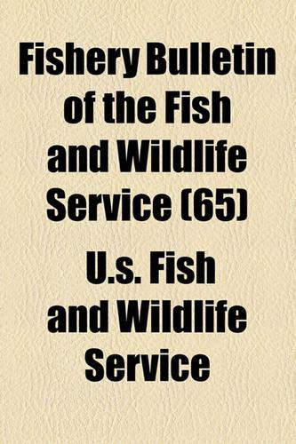 Fishery Bulletin of the Fish and Wildlife Service (65)