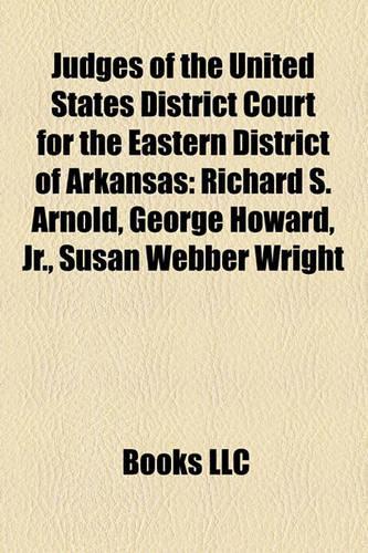 Judges of the United States District Court for the Eastern District of Arkansas: Richard S. Arnold, George Howard, JR., Susan Webber Wright(English)