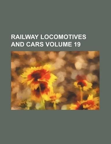 Railway Locomotives and Cars Volume 19