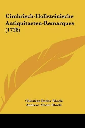 Cimbrisch-Hollsteinische Antiquitaeten-Remarques (1728)