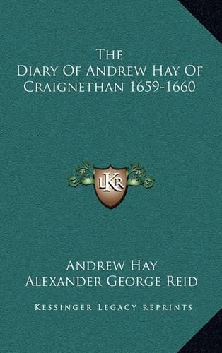The Diary of Andrew Hay of Craignethan 1659-1660