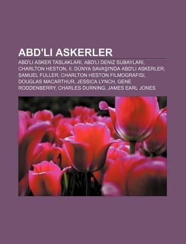 Abd'li Askerler: Abd'li Asker Taslaklar, Abd'li Deniz Subaylar, Charlton Heston, II. Dunya Sava 'Nda Abd'li Askerler, Samuel Fuller(Turkish)