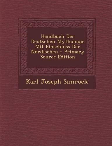 Handbuch Der Deutschen Mythologie Mit Einschluss Der Nordischen