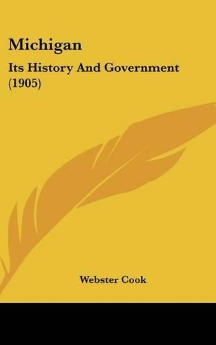 Michigan: Its History And Government (1905)