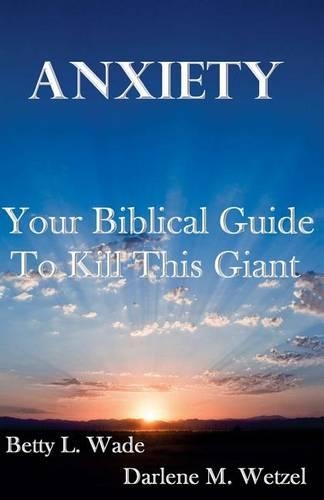 Anxiety: Your Biblical Guide To Kill This Giant(How to Kill Your Giants)