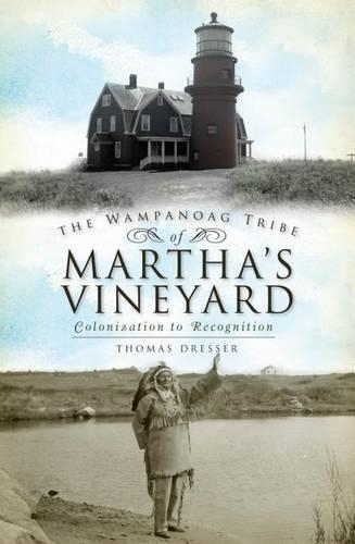The Wampanoag Tribe of Martha's Vineyard
