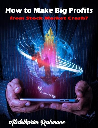 How to Make Big Profits from Stock Market Crash?