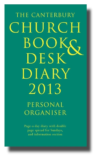 The Canterbury Church Book and Desk Diary 2013: Personal Organiser edition