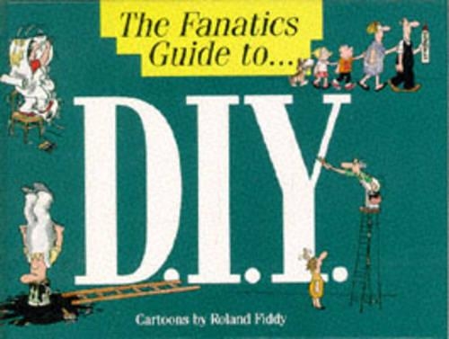The Fanatic's Guide to D.I.Y.