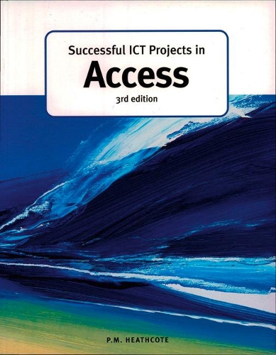 Successful ICT Projects In Access (3rd Edition)
