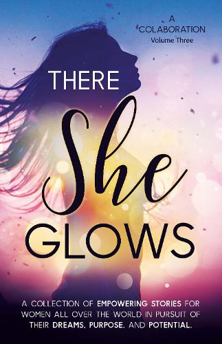 There She Glows: Volume Three