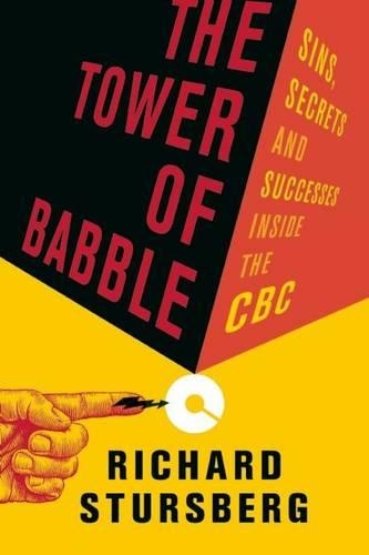 The Tower of Babble: Sins, Secrets and Successes Inside the CBC(English)