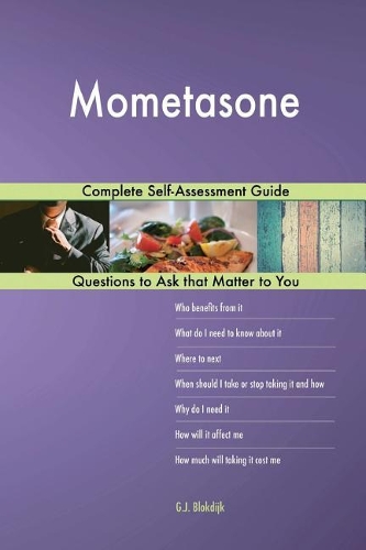 Mometasone; Complete Self-Assessment Guide