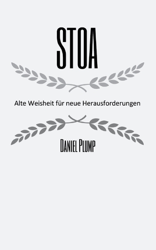 Stoa Alte Weisheit für neue Herausforderungen