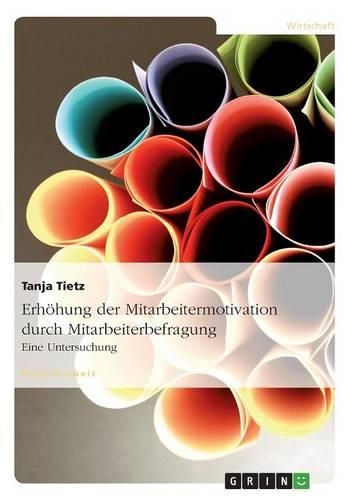 Erhöhung Der Mitarbeitermotivation Durch Mitarbeiterbefragung