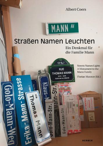 Albert Coers: Streets Names Lights. A Monument to the Mann Family