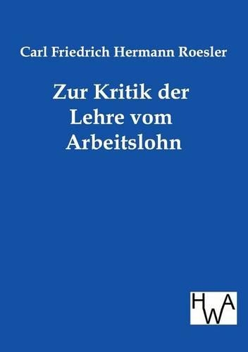 Zur Kritik der Lehre vom Arbeitslohn: (German)