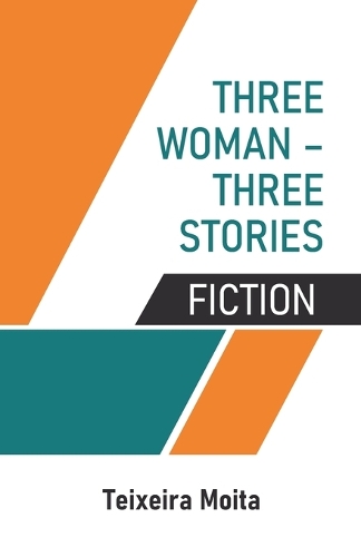 THREE WOMAN –  THREE STORIES