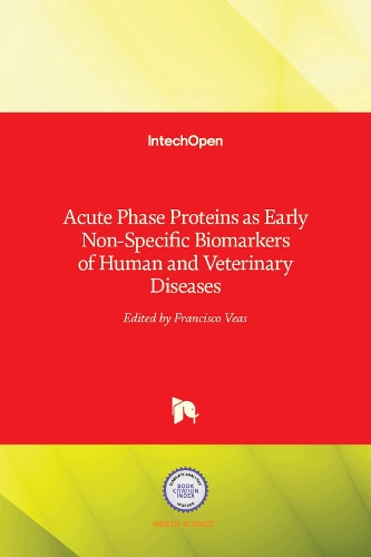 Acute Phase Proteins as Early Non-Specific Biomarkers of Human and Veterinary Diseases