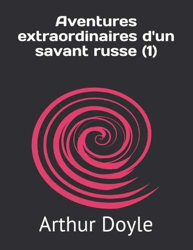Aventures extraordinaires d'un savant russe (1)