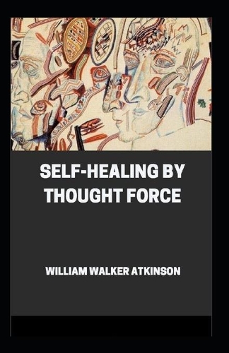 Self-Healing by Thought Force( illustrated edition)