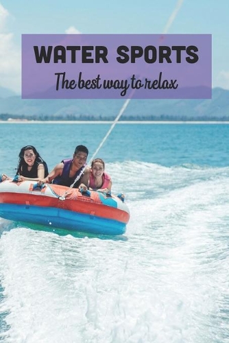 Water Sports: The best way to relax: Water Sports List
