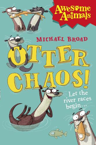 Otter Chaos!: (Awesome Animals)