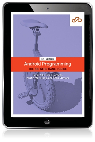 Android Programming: The Big Nerd Ranch Guide