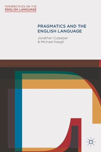 Pragmatics and the English Language: (Perspectives on the English Language)