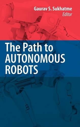 The Path to Autonomous Robots: Essays in Honor of George A. Bekey