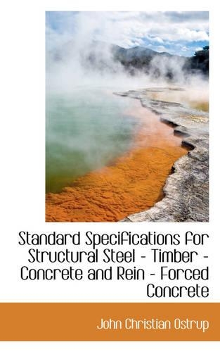 Standard Specifications for Structural Steel - Timber - Concrete and Rein - Forced Concrete: (English)