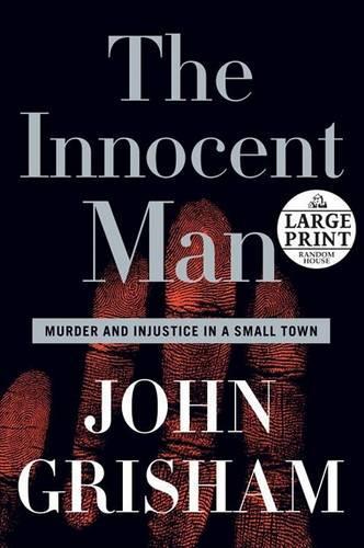 The Innocent Man: Murder and Injustice in a Small Town