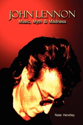 John Lennon: Music, Myth and Madness(English)