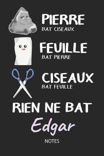 Rien ne bat Edgar - Notes: Noms Personnalisé Carnet de notes / Journal pour les garçons et les hommes. Kawaii Pierre Feuille Ciseaux jeu de mots. Fournitures scolaires, premie