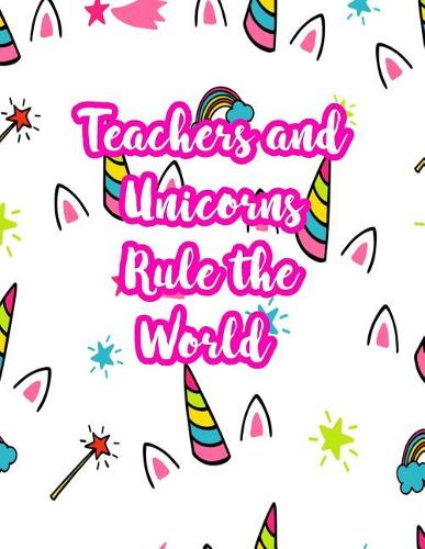 Teachers and Unicorns Rule the World