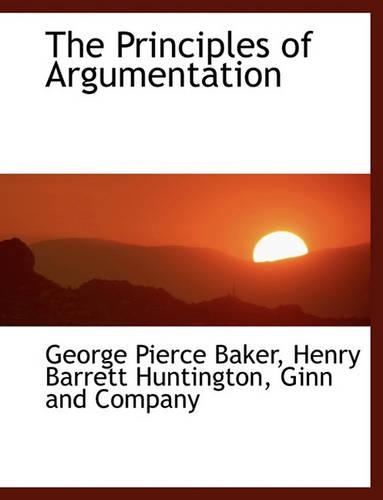 The Principles of Argumentation: (English)