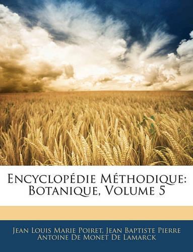 Encyclopedie Methodique: Botanique, Volume 5(French)