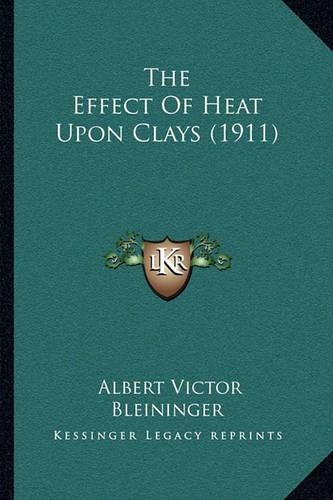 The Effect Of Heat Upon Clays (1911)