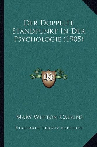 Der Doppelte Standpunkt In Der Psychologie (1905): (German)