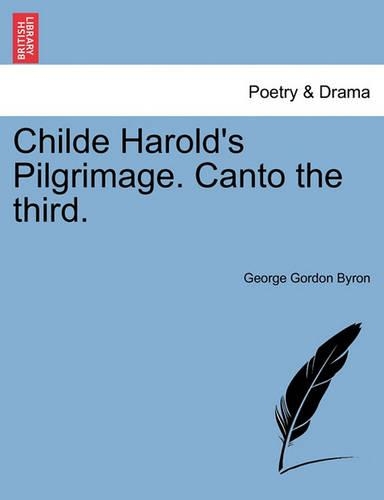 Childe Harold's Pilgrimage. Canto the Third.: (English)