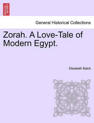 Zorah. a Love-Tale of Modern Egypt.