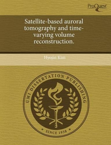 Satellite-Based Auroral Tomography and Time-Varying Volume Reconstruction