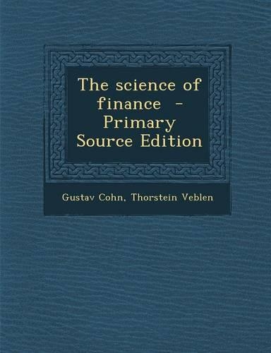 The Science of Finance - Primary Source Edition: (English)