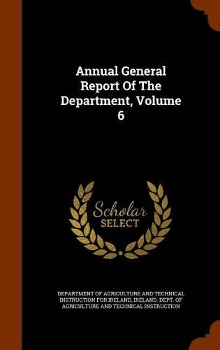 Annual General Report of the Department, Volume 6