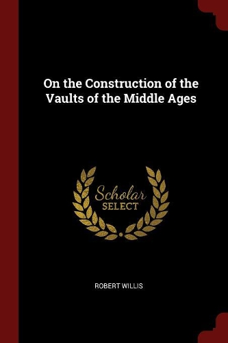 On the Construction of the Vaults of the Middle Ages