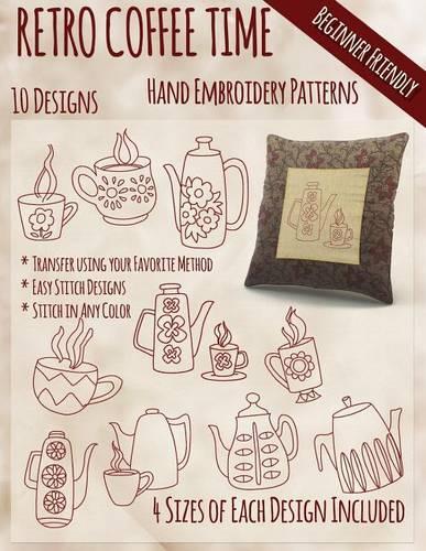 Retro Coffee Time Hand Embroidery Patterns: (English)